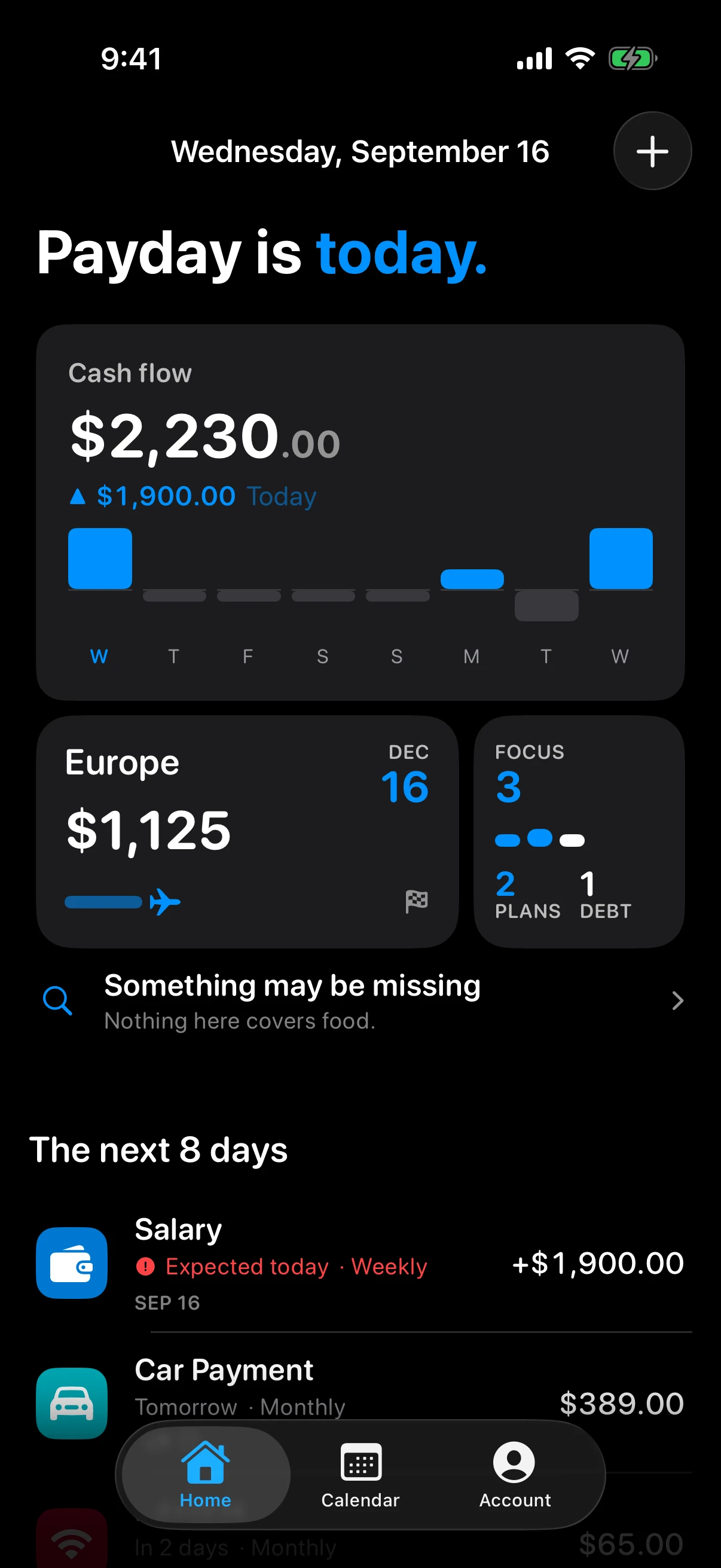 The Nornas home screen in the dark: payday is today, a cash flow of two thousand two hundred and thirty dollars with one thousand nine hundred arriving today, a bar for each day of the week rising for money in and falling for bills, a plan card for a trip to Europe with one thousand one hundred and twenty five dollars in it, and a square counting two plans and one debt.